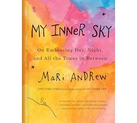 My Inner Sky: On Embracing Day, Night, and All the Times in Between