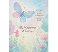My Innerverse Adventure: A mindfulness story journal for kids ages 3-6 to explore emotions, calm, and confidence through gentle activities