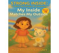 My Inside Matches My Outside: 19 (Strong Inside: My Mind, My Feelings, My Superpowers)