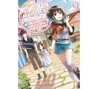 My Instant Death Ability Is So Overpowered, No One in This Other World Stands a Chance Against Me!, Vol. 9 (light novel): Volume 9