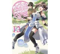 My Instant Death Ability Is So Overpowered, No One in This Other World Stands a Chance Against Me!, Vol. 12 (light novel)