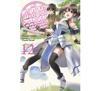 My Instant Death Ability Is So Overpowered, No One in This Other World Stands a Chance Against Me!, Vol. 12 (light novel)