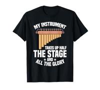My Instrument Takes Up Half The Stage T-Shirt