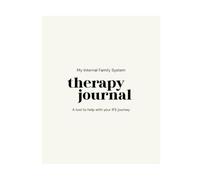 My Internal Family System Therapy Journal: A tool to help with your IFS journey