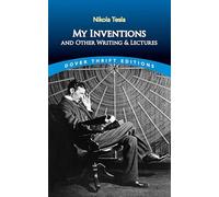 My Inventions and Other Writings and Lectures (Thrift Editions)