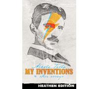 My Inventions & Other Essays (Heathen Edition)