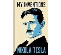 My Inventions: The Autobiography of Nikola Tesla: Gilded Pocket Edition (Arcturus Ornate Classics)