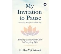 My Invitation to Pause: Finding Clarity and calm in Everyday life