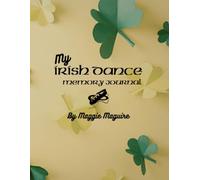 My Irish Dance Memory Journal