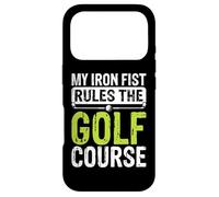 My Iron Fist Rules The Golf Course Case for iPhone 17 Pro