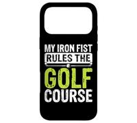 My Iron Fist Rules The Golf Course Case for iPhone 17 Pro Max