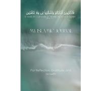 My Islamic Journal: For Reflection, Gratitude, and Growth