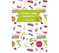 My Italy Travel Journal - With Filo the Travel Fox: For young explorers aged 6-10: full of activities, coloring fun & space to write about their Italy trip (Ferien mit Filo - Mein Reisetagebuch)