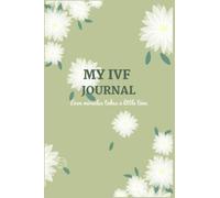 My IVF Journal: A Complete IVF Planner for Women Going Through Fertility Treatments, perfect IVF gift for women
