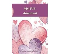 My IVF Journal: Personalized IVF Planner and Fertility Tracker - Cycle Tracker with Monthly and Weekly Pages + All-in-One from Stimulation to Embryo Transfer and Beta Results