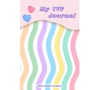 My iVF Journal: Personalized IVF Planner and Fertility Tracker - Cycle Tracker with Monthly and Weekly Pages + All-in-One from Stimulation to Embryo Transfer and Beta Results