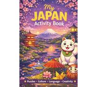 My Japan Activity Book: The perfect Gift for Japan Lovers - Filled with creative Activities, inspiring Prompts and unforgettable Moments in Japan