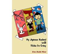My Japanese Husband (still) Thinks I'm Crazy: Volume 2 (Texan & Tokyo)