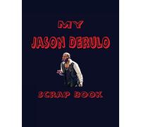 My Jason Derulo Scrap Book: Blank Pages for You to Fill (My Fan Book)