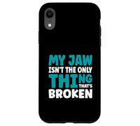 My jaw isn't the only thing that's broken - Broken Jaw Case for iPhone XR