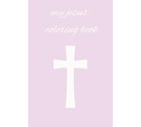 My Jesus Coloring Book: Aesthetic coloring Book for Kids and adults
