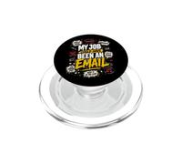 My Job Could Have Been an Email Funny Office PopSockets PopGrip for MagSafe