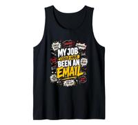 My Job Could Have Been an Email Funny Office Tank Top