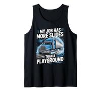 My Job Has More Slides Than A Playground Ice Road Driver Tank Top