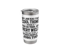 My Job Has This Cool Thing Funny Sarcastic Employee Meme Stainless Steel Insulated Tumbler