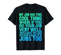 My Job Has This Cool Thing Funny Saying Quote & Humor Value Graphic T-Shirt