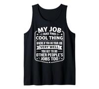 My Job Has This Cool Thing - Funny Saying Quote Tank Top
