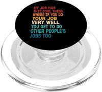 My Job Has This Cool Thing Funny Saying Quote Vintage Retro PopSockets PopGrip for MagSafe