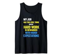My Job Has This Cool Thing Where Hard Work is Rewarded Tank Top