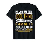 My Job Has This Cool Thing Where If You Do Your Job Very Value Graphic T-Shirt