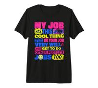 My Job Has This Cool Thing Where If You Do Your Premium T-Shirt
