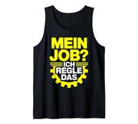 My Job? I Got This Bold Gear Worker Quote Design Tank Top