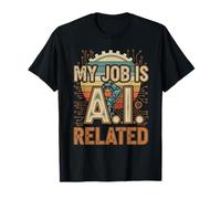My Job is A.I. Related User Role for Data AI Professionals T-Shirt