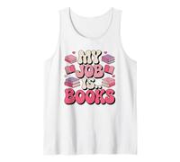 My Job is Books, Bookworm Librarian Book Reader Lover Tank Top