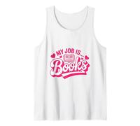 My Job is Books, Librarian Book Lover Reader Bookworm Tank Top
