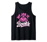 My Job is Books, Librarian Book Lover Reader Bookworm Tank Top