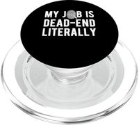 My Job Is Dead End Literally Forensic Science PopSockets PopGrip for MagSafe