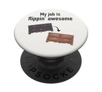 "My Job is Flippin' Awesome" Furniture Flipping PopSockets Adhesive PopGrip