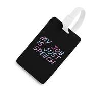 My Job is Just Speech Travel Luggage Tags for Suitcases Handbag Fashion Suitcase Labels