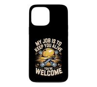 My Job Is To Keep You Alive You're Welcome Safety Engineer Case for iPhone 13 Pro Max