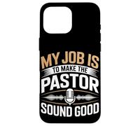 My Job Is To Make Pastor Sound Good Audio Engineer Case for iPhone 16 Pro Max