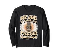 My Job is to Make The Pastor Sound Good Church Operator - Long Sleeve T-Shirt