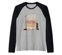 My Job is to Make The Pastor Sound Good Church Operator - Raglan Baseball Tee