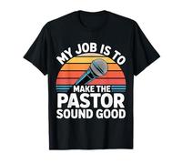 My Job is to Make The Pastor Sound Good Church Operator - T-Shirt