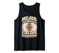 My Job is to Make The Pastor Sound Good Church Operator - Tank Top