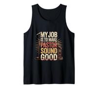 My Job is to Make The Pastor Sound Good Church Operator - Tank Top